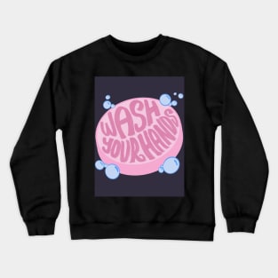 Wash Your Hands Crewneck Sweatshirt